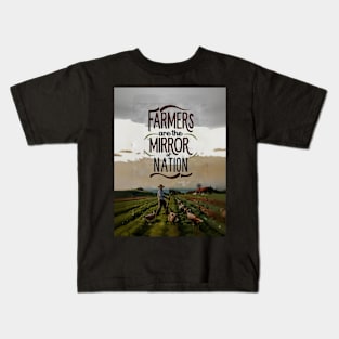 Farmers Are The Mirror Of The Nation Kids T-Shirt